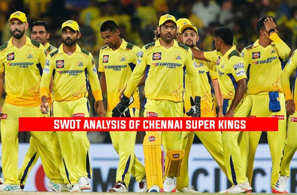 SWOT Analysis of Chennai Super Kings | IPL 2025 Mega Auction